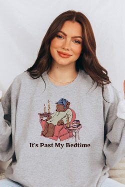 its past my bedtime shirt funny sleppy bear sweater funny bear meme shirt trendy unisex shirt gift for her xmas funny saying shirt ge7s6